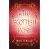 Wild Scottish Rose - Paperback