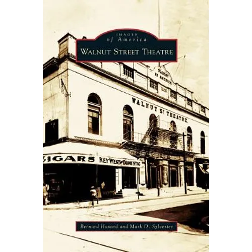Walnut Street Theatre - Hardcover
