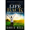 Get Your Life Back: The Road to Freedom from Addiction - Paperback