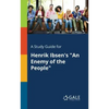 A Study Guide for Henrik Ibsen's "An Enemy of the People" - Paperback