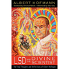 LSD and the Divine Scientist: The Final Thoughts and Reflections of Albert Hofmann - Paperback