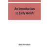 An introduction to early Welsh - Paperback
