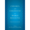 Children and Childhood in World Religions: Primary Sources and Texts - Paperback