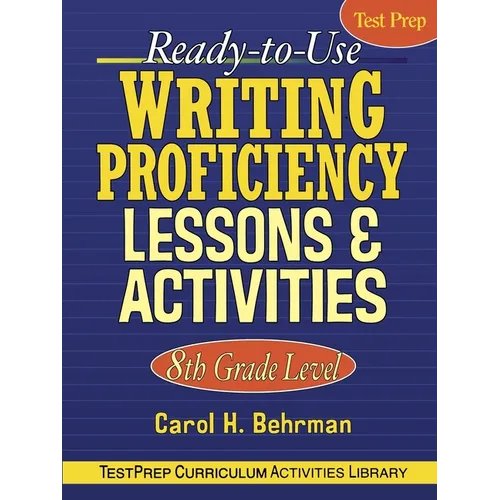 Ready-To-Use Writing Proficiency Lessons & Activities: 8th Grade Level - Paperback