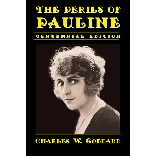 The Perils of Pauline: Centennial Edition - Paperback