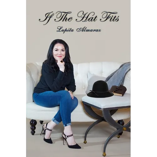 If The Hat Fits: A Poetry Collection by Lupita Almaraz - Paperback