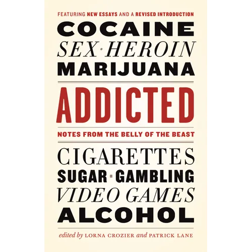 Addicted: Notes from the Belly of the Beast - Paperback