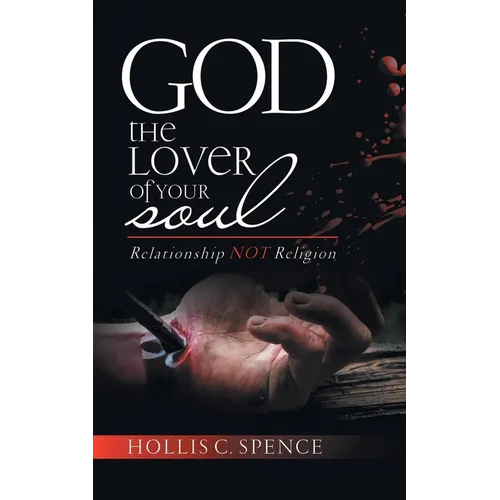 God The Lover Of Your Soul: Relationship Not Religion - Paperback