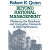 Beyond Rational Management: Mastering the Paradoxes and Competing Demands of High Performance - Paperback