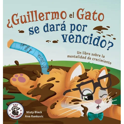 ¿Guillermo el Gato se dará por vencido?: Un libro sobre la mentalidad de crecimiento - Hardcover