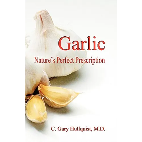 Garlic-Nature's Perfect Prescription - Paperback