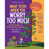 What to Do When You Worry Too Much, 2nd Edition: A Kid's Guide to Overcoming Anxiety - Paperback