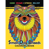 Small Dog Breeds Coloring Book: Yorkshire Terrier, Shih Tzu, Pomeranian, Chihuahua, Pug, Silky Terrier and puppy - Paperback