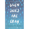 When Skies Are Gray: A Grieving Mother's Lullaby - Paperback