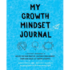 My Growth Mindset Journal: A Teacher's Workbook to Reflect on Your Practice, Cultivate Your Mindset, Spark New Ideas and Inspire Students - Paperback