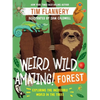 Weird, Wild, Amazing! Forest: Exploring the Incredible World in the Trees - Paperback