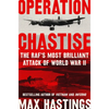 Operation Chastise: The Raf's Most Brilliant Attack of World War II - Paperback