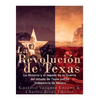 La Revolución de Texas: La historia y el legado de la Guerra del estado de Texas por la Independencia de México - Paperback