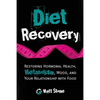 Diet Recovery: Restoring Hormonal Health, Metabolism, Mood, and Your Relationship with Food - Paperback