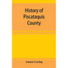 History of Piscataquis County, Maine, from its earliest settlement to 1880 - Paperback