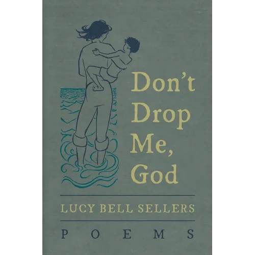 Don't Drop Me, God: Poems - Paperback