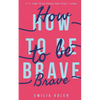 How to be Brave - Paperback