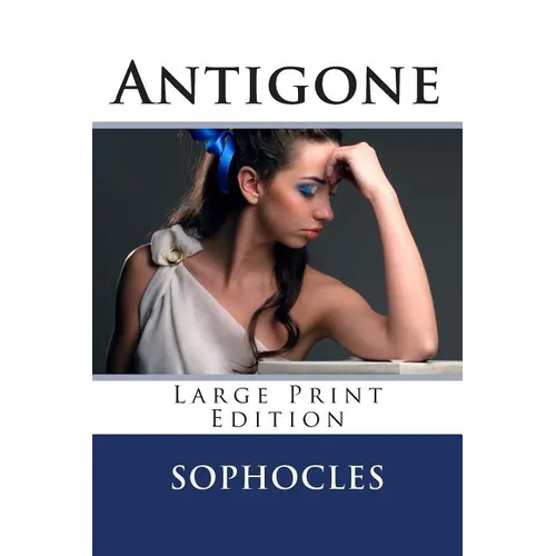 Antigone - Large Print Edition: A Play - Paperback