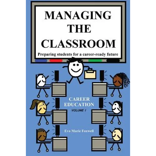 Managing the Classroom: Preparing students for a career-ready future - Paperback