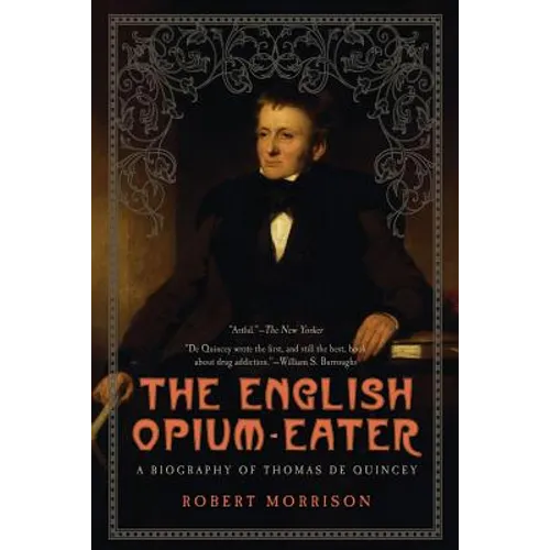 English Opium-Eater: A Biography of Thomas de Quincey - Paperback