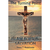 The Turning Point: Islam & Jesus Salvation - Paperback