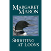 Shooting at Loons - Hardcover