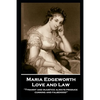 Maria Edgeworth - Love and Law: 'Tyranny and injustice always produce cunning and falsehood'' - Paperback
