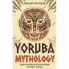 Yoruba Mythology: Orisha Gods and Goddesses of West Africa - Paperback