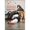 The Tyranny of Common Sense: Mexico's Post-Neoliberal Conversion - Paperback