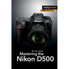 Mastering the Nikon D500 - Paperback
