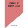 Masters of French Music - Paperback