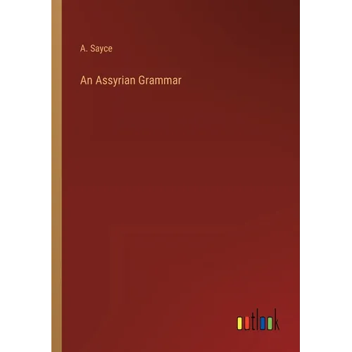 An Assyrian Grammar - Paperback