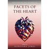 Facets of the Heart: Transformation From the Inside Out - Hardcover