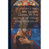 St. Maurice And The Theban Legion, By The Author Of 'good King Wenceslas' - Paperback