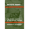 Peyote Hunt: The Sacred Journey of the Huichol Indians - Paperback