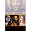 Peter, Paul, and Mary Magdalene: The Followers of Jesus in History and Legend - Paperback