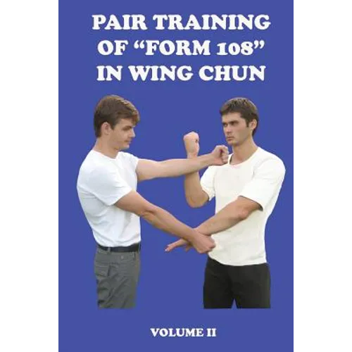 Pair training of "Form 108" in Wing Chun - Paperback