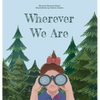 Wherever We Are - Hardcover
