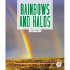 Rainbows and Halos - Library Binding