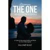 Becoming the One: One With God, One In Marriage: A Guide for Becoming Healthy and Whole for Your Future Spouse - Paperback