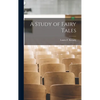 A Study of Fairy Tales - Hardcover
