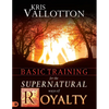 Basic Training for the Supernatural Ways of Royalty - Paperback