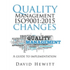 Quality Management ISO9001: 2015 changes: Quality Management ISO9001:2015 changes - Paperback