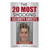 The 20 Most Shocking Celebrity Arrests - Paperback