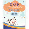 Dog Dot to Dot Book For Kids Ages 8-10: Connect the dot Activities for Learning - Paperback